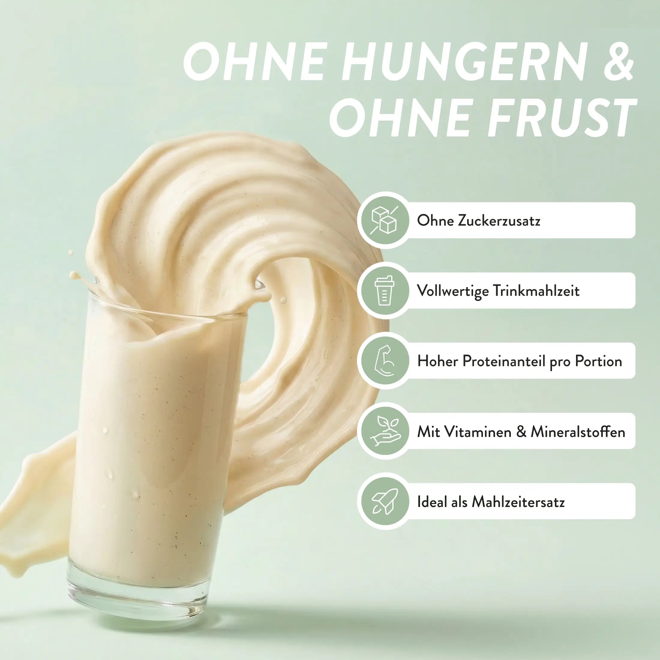 Cremiger Vanille Shake in einem Glas mit schwungvoller Bewegung vor pastellgrünem Hintergrund und der Überschrift Ohne hungern und ohne Frust. Icons heben zuckerfrei vollwertige Trinkmahlzeit hohen Proteinanteil pro Portion sowie Vitamine und Mineralstoffe hervor und zeigen den Slim Shake als Mahlzeitersatz.